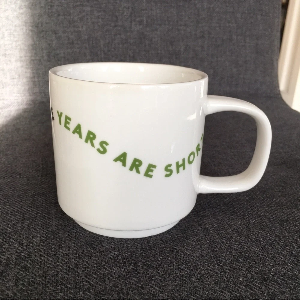 THE DAYS ARE LONG BUT THE YEARS ARE SHORT Mug, White, Gray, Green, 15 oz